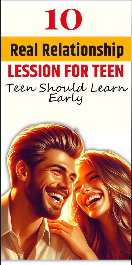 10 Real Relationship Lessons Every Teen Should Learn Early