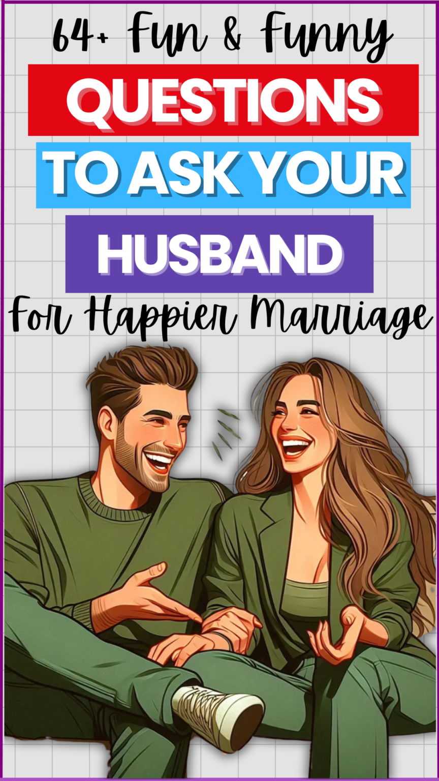 64 Fun & Funny Questions to Ask Your Husband for a Closer, Happier ...