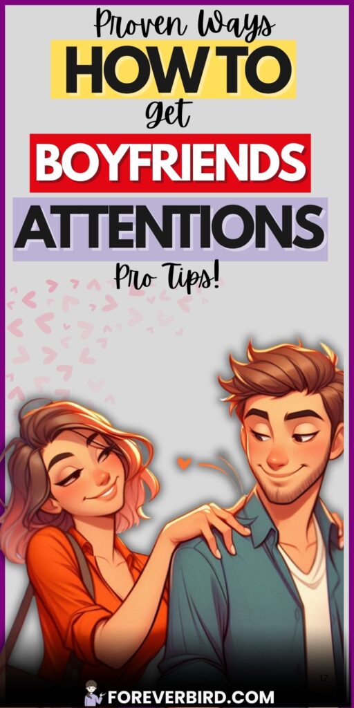 How to Get Boyfriend's Attention: 10 Proven Ways to Make Him Crave Your Presence